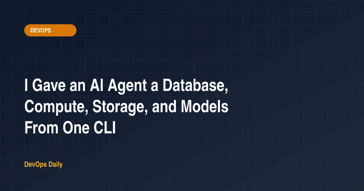 I Gave an AI Agent a Database, Compute, Storage, and Models From One CLI