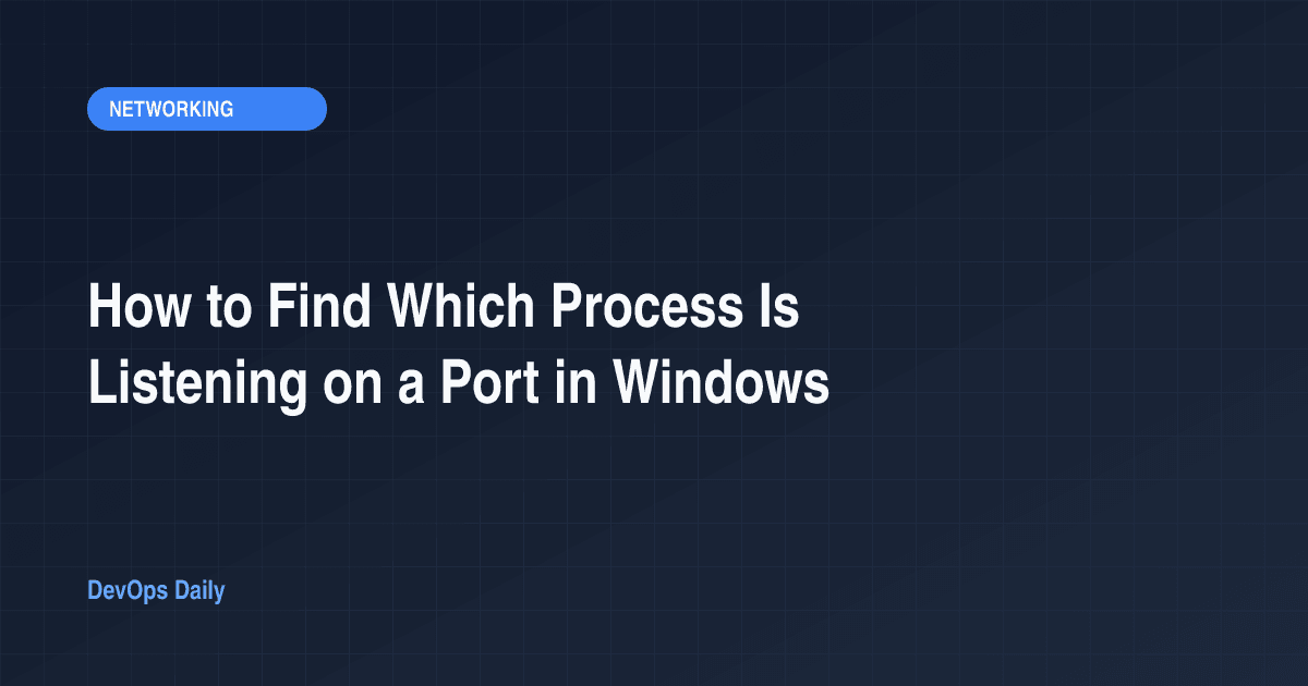 How to Find Which Process Is Listening on a Port in Windows