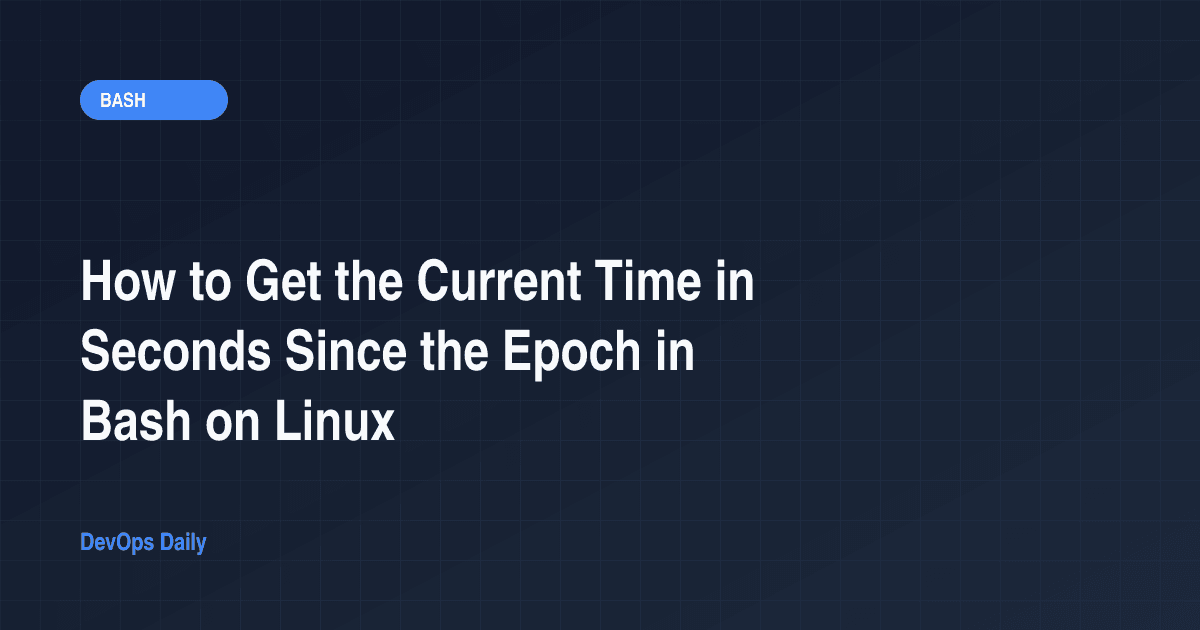 How to Get the Current Time in Seconds Since the Epoch in Bash on Linux