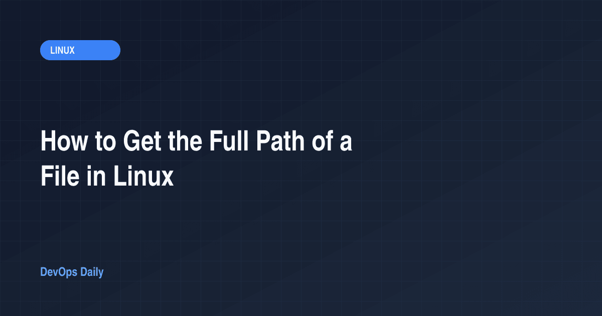 How to Get the Full Path of a File in Linux