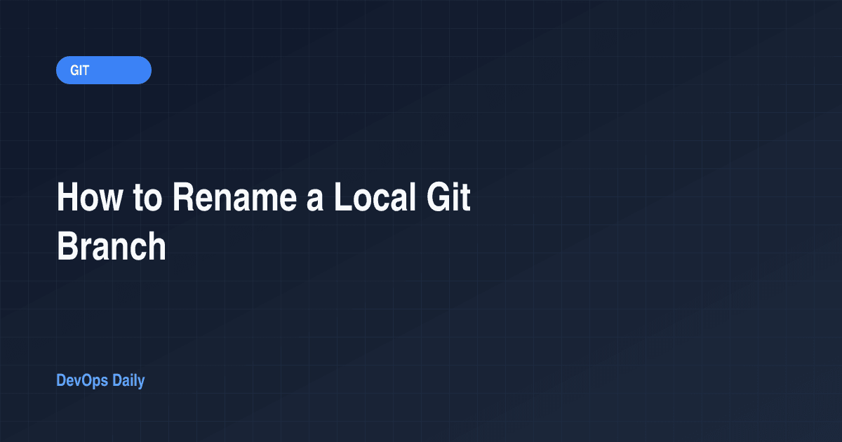 How to Rename a Local Git Branch