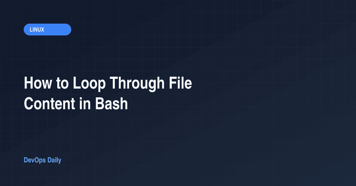 How to Loop Through File Content in Bash