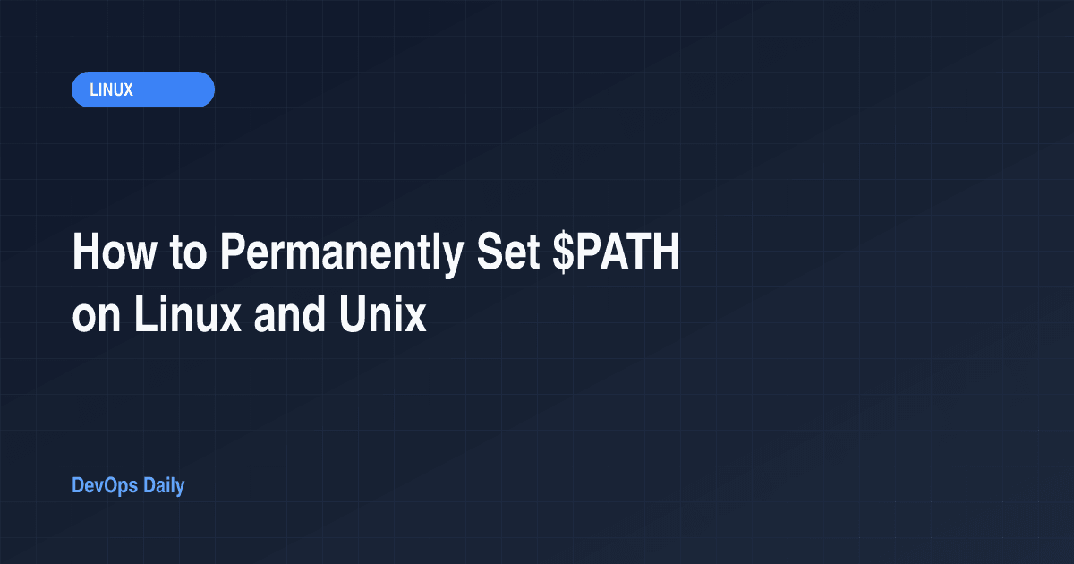 How to Permanently Set $PATH on Linux and Unix