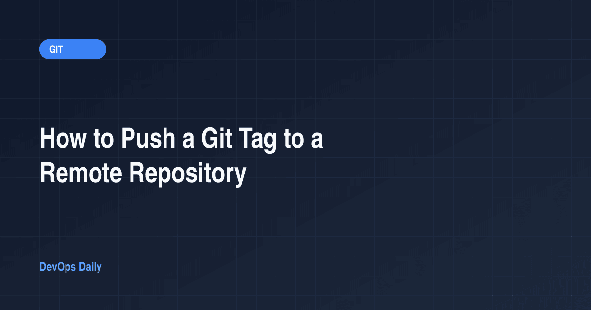 How to Push a Git Tag to a Remote Repository