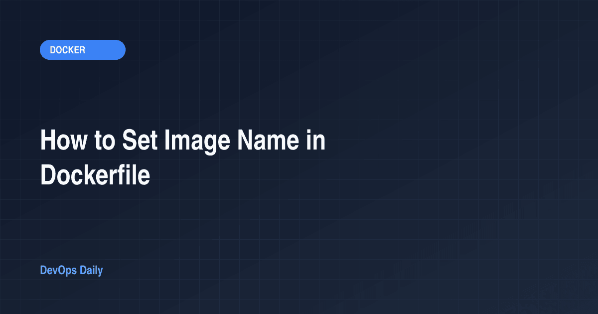 How to Set Image Name in Dockerfile