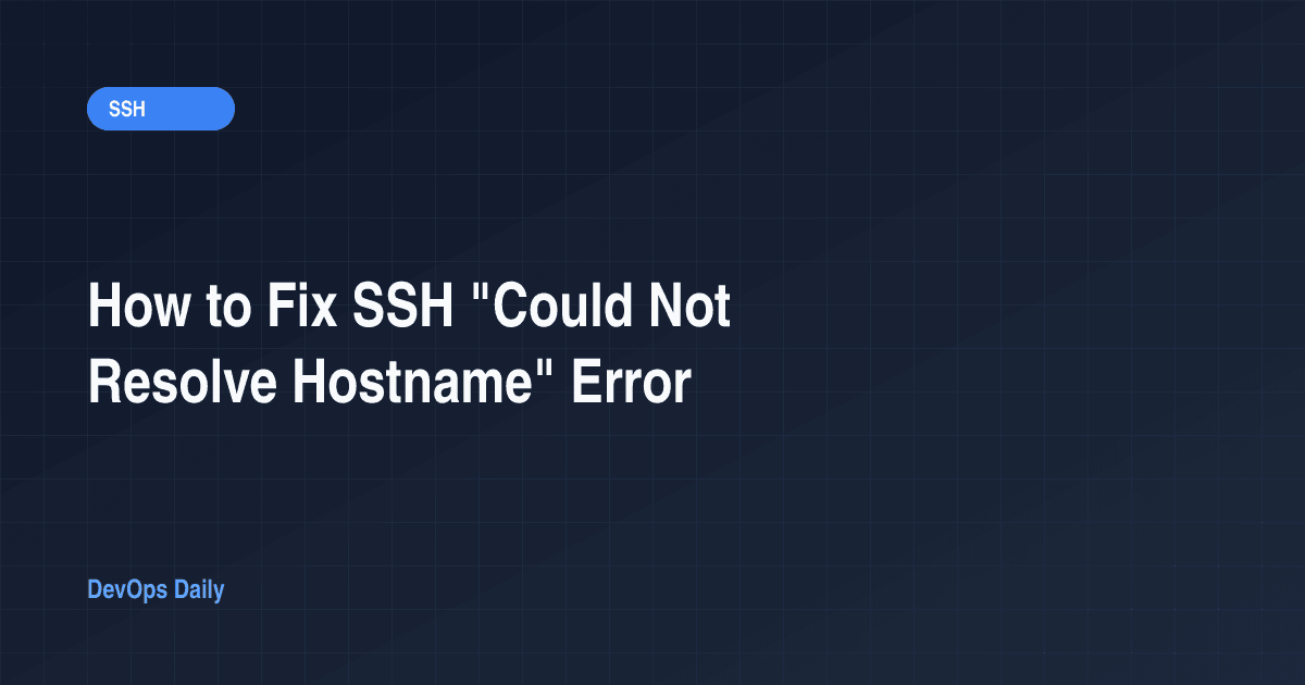 How to Fix SSH "Could Not Resolve Hostname" Error