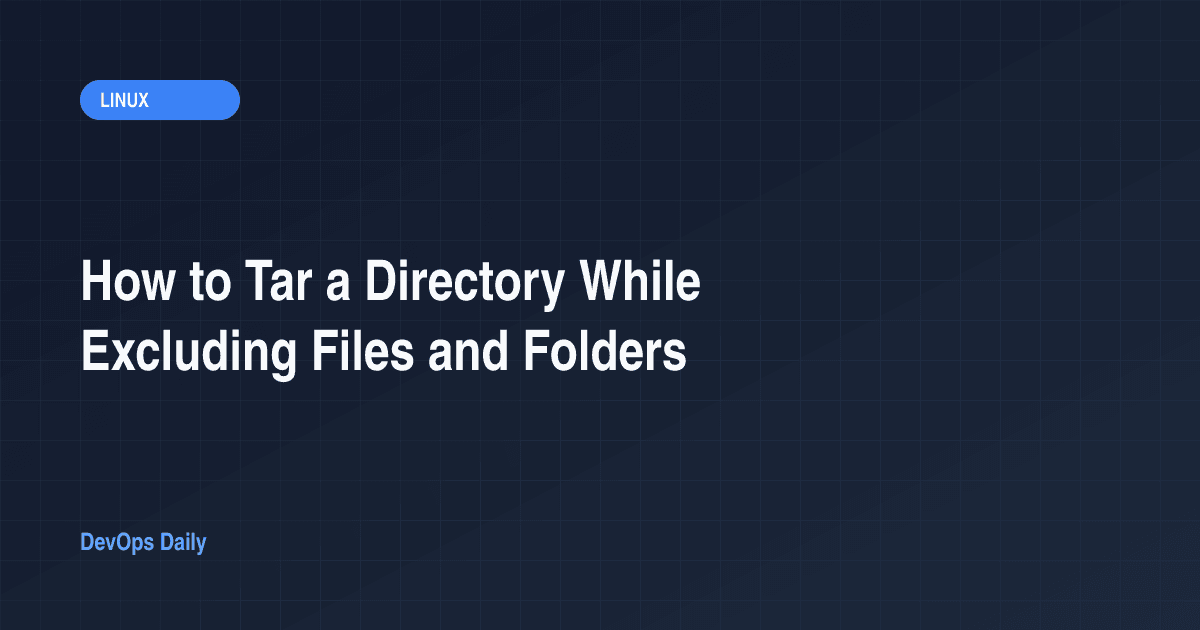 How to Tar a Directory While Excluding Files and Folders