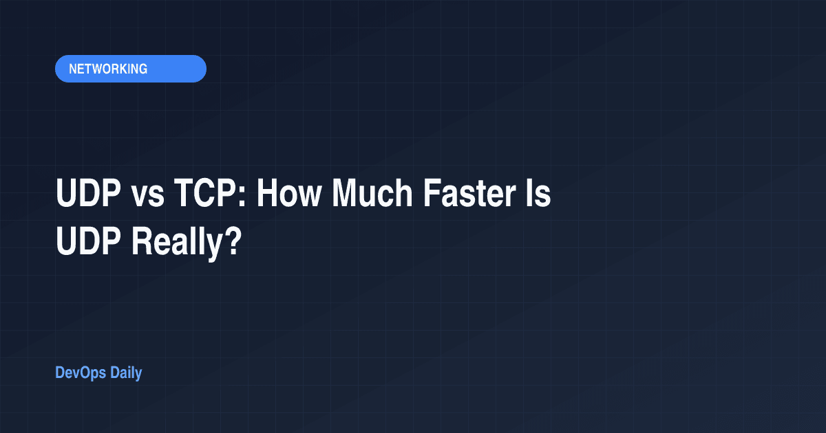 UDP vs TCP: How Much Faster Is UDP Really?