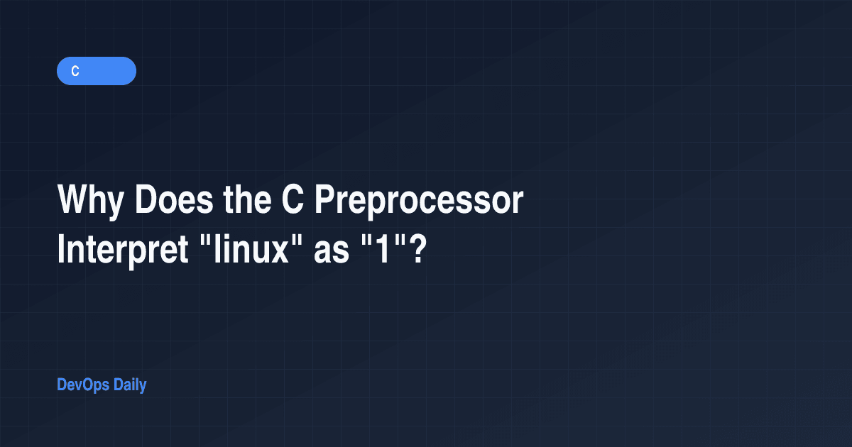 Why Does the C Preprocessor Interpret "linux" as "1"?